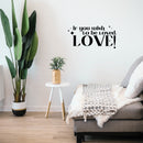 Vinyl Wall Art Decal - If You Wish To Be Loved. Love! - Modern Inspirational Optimistic Quote Sticker For Home Bedroom Closet Family Room Playroom Entry Door Windows Decor 2