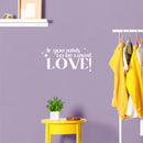 Vinyl Wall Art Decal - If You Wish To Be Loved. Love! - 9" x 20" - Modern Inspirational Optimistic Quote Sticker For Home Bedroom Closet Family Room Playroom Entry Door Windows Decor 3