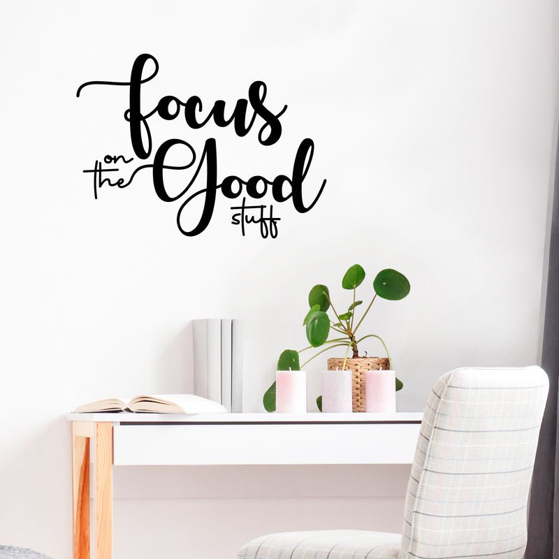 Vinyl Wall Art Decal - Focus On The Good Stuff - 15" x 20" - Trendy Motivational Positive Vibes Quote Sticker For Home Bedroom Living Room Office School Classroom Coffee Shop Decor 3