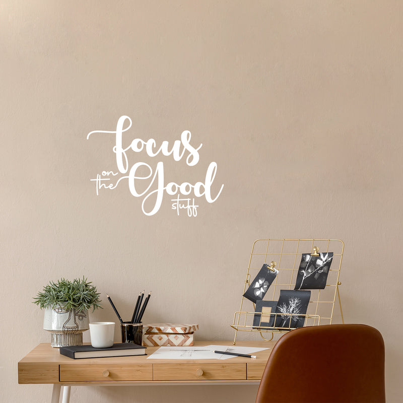 Vinyl Wall Art Decal - Focus On The Good Stuff - 15" x 20" - Trendy Motivational Positive Vibes Quote Sticker For Home Bedroom Living Room Office School Classroom Coffee Shop Decor 2