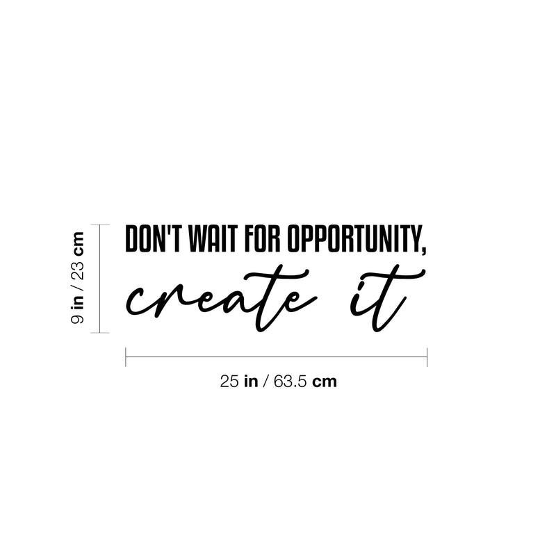 Vinyl Wall Art Decal - Don't Wait For Opportunity Create It - 25" x 9" - Modern Motivational Positive Self Care Quote Sticker For Bedroom Mirror Closet Home Office Decor 4