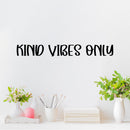 Vinyl Wall Art Decal - Kind Vibes Only - 3" x 25" - Modern Lovely Inspirational Optimistic Quote Sticker For Home Bedroom Kids Room Family Room Playroom Classroom Kindergarten Decor 3
