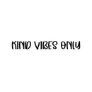 Vinyl Wall Art Decal - Kind Vibes Only - Modern Lovely Inspirational Optimistic Quote Sticker For Home Bedroom Kids Room Family Room Playroom Classroom Kindergarten Decor 1