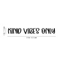 Vinyl Wall Art Decal - Kind Vibes Only - Modern Lovely Inspirational Optimistic Quote Sticker For Home Bedroom Kids Room Family Room Playroom Classroom Kindergarten Decor 4