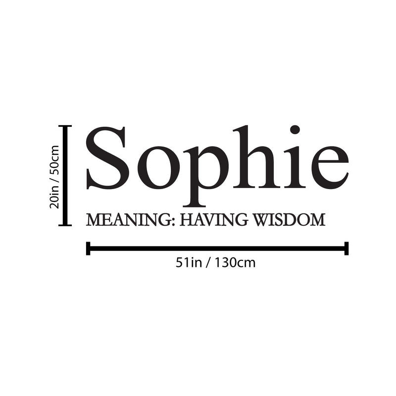 Vinyl Wall Art Decal - Sophie. Having Wisdom - 20" x 51" - Modern Inspirational Lovely Quote Sticker For Home Nursery Playroom Family Room Daycare Kindergarten Classroom Decor 4