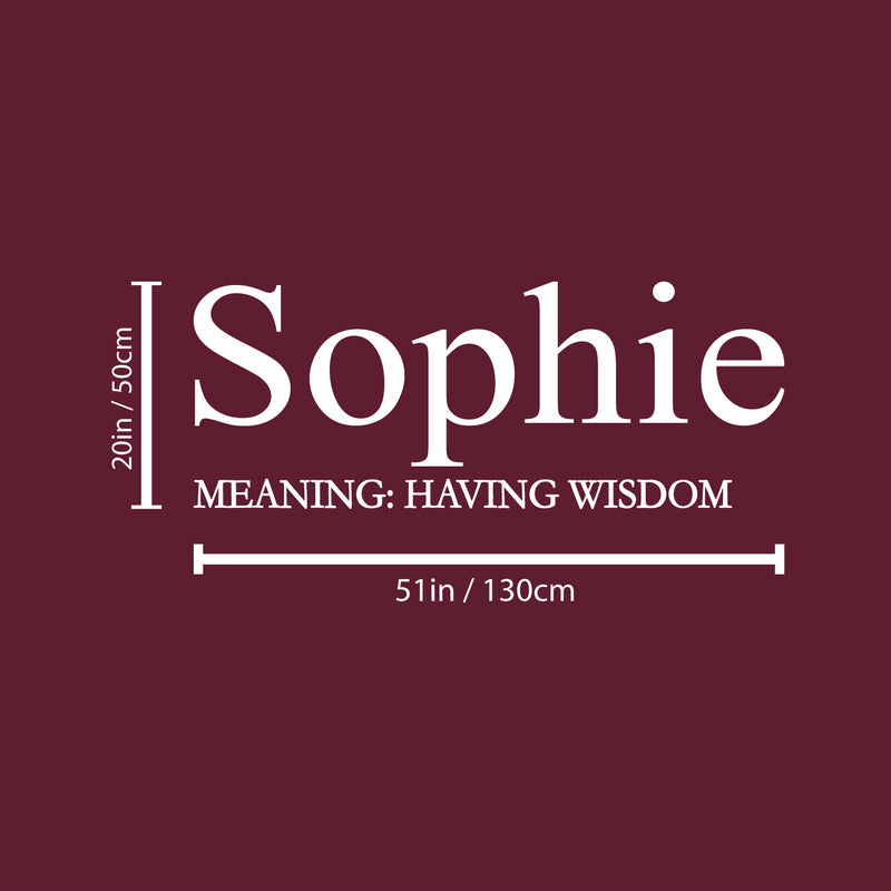 Vinyl Wall Art Decal - Sophie. Having Wisdom - Modern Inspirational Lovely Quote Sticker For Home Nursery Playroom Family Room Daycare Kindergarten Classroom Decor 5