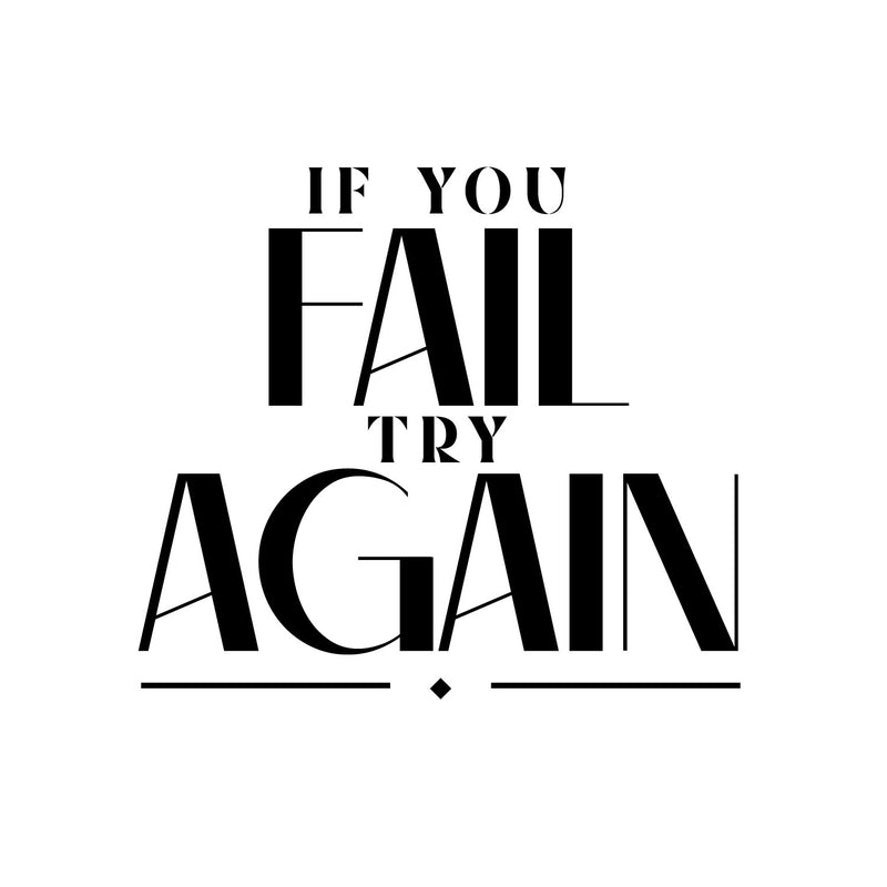 Vinyl Wall Art Decal - If You Fail Try Again - 18" x 20" - Trendy Motivational Positive Good Vibes Quote Sticker For Bedroom Living Room Office School Classroom Coffee Shop Decor 1