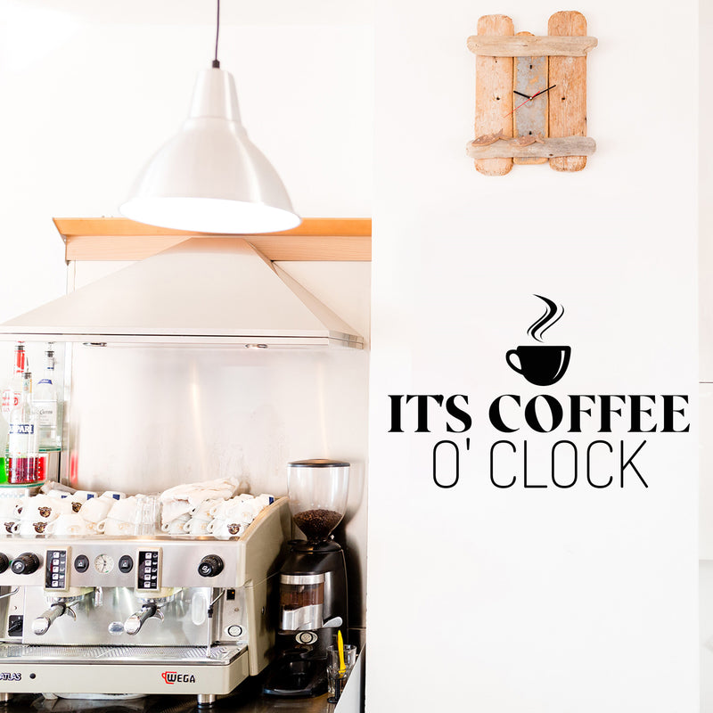 Vinyl Wall Art Decal - It's Coffee O Clock - Trendy Humor Quote Sticker For Quote Sticker Design For Home Office Kitchen Restaurant Coffee Shop Storefront Decor 3