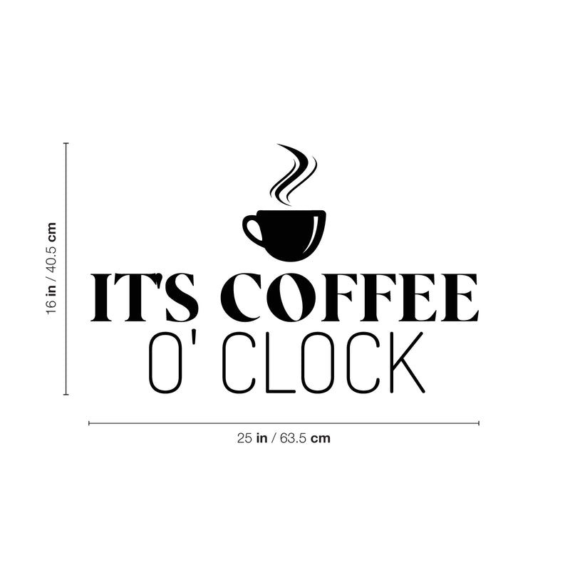Vinyl Wall Art Decal - It's Coffee O Clock - Trendy Humor Quote Sticker For Quote Sticker Design For Home Office Kitchen Restaurant Coffee Shop Storefront Decor 4