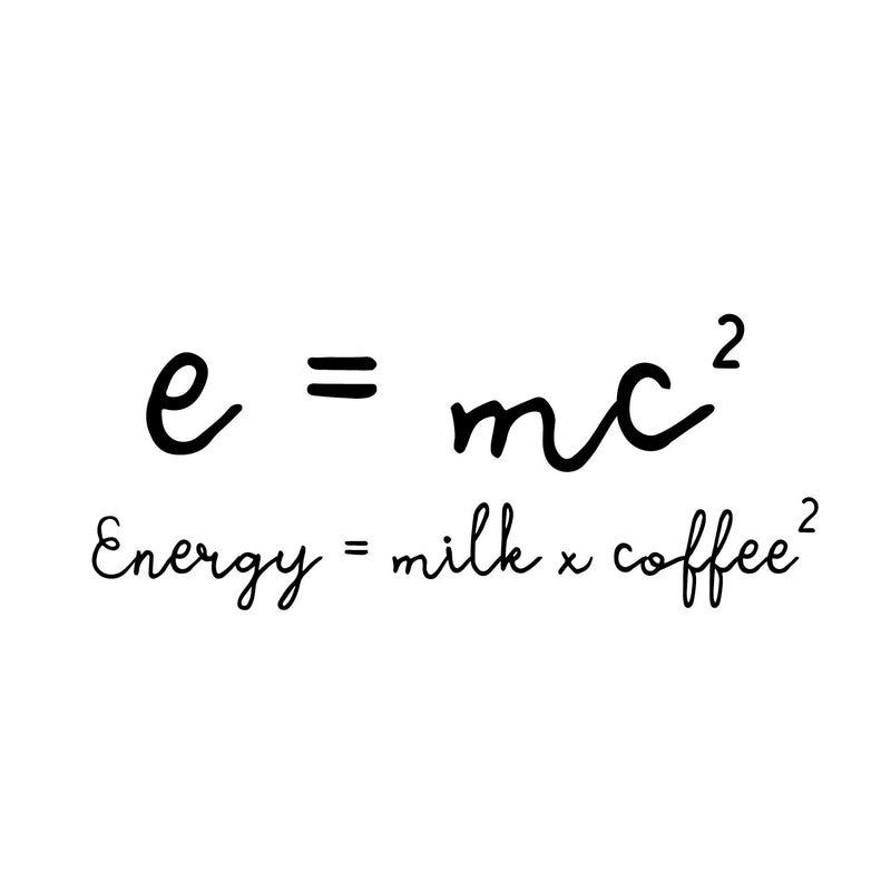 Vinyl Wall Art Decal - E=MC Energy=Milk Coffee - 10" x 25" - Trendy Humor Quote Sticker For Quote Sticker Design For Home Office Kitchen Restaurant Coffee Shop Storefront Decor 1