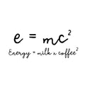 Vinyl Wall Art Decal - E=MC Energy=Milk Coffee - Trendy Humor Quote Sticker For Quote Sticker Design For Home Office Kitchen Restaurant Coffee Shop Storefront Decor 1