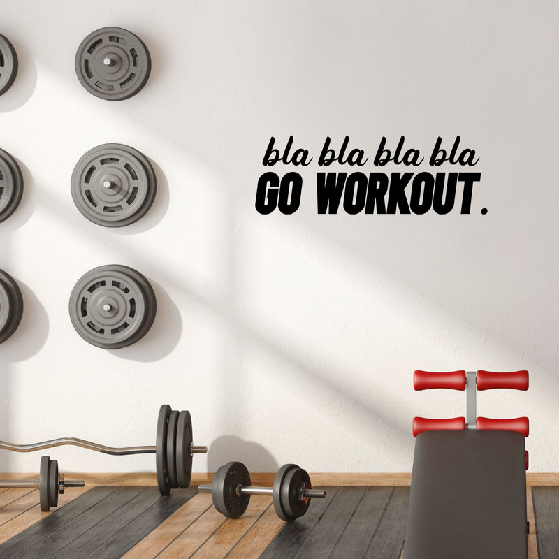 Vinyl Wall Art Decal - Bla Bla Bla Go Workout - Modern Motivational Bodybuilding Quote Sticker For Exercise Home Office Bedroom Workout Gym Center 2