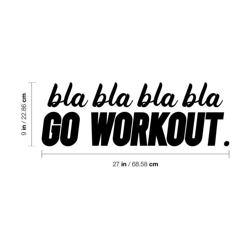 Vinyl Wall Art Decal - Bla Bla Bla Go Workout - Modern Motivational Bodybuilding Quote Sticker For Exercise Home Office Bedroom Workout Gym Center 4