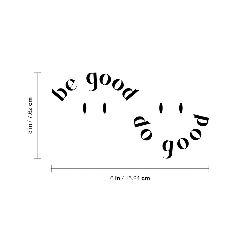 Vinyl Wall Art Decal - Be Good Do Good - Inspiring Positive Vibes Quote Cool Design Sticker For Home Office Laptops Notebooks Cars Bumpers Windows Mugs Thermos Decor 4