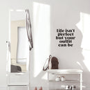 Vinyl Wall Art Decal - Life Isn't Perfect But Your Outfit Can Be - 16. - Trendy Fun Lovely Inspiring Style Quote Sticker For Closet Bedroom Boutique Beauty Saloon Office Decor 3