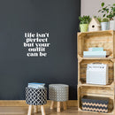 Vinyl Wall Art Decal - Life Isn't Perfect But Your Outfit Can Be - 16.5" x 18.5" - Trendy Fun Lovely Inspiring Style Quote Sticker For Closet Bedroom Boutique Beauty Saloon Office Decor 3