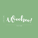 Vinyl Wall Art Decal - Woohoo! - 8.5" x 30" - Modern Fun Inspiring Positive Vibes Cool Quote Sticker For Home Kids Bedroom Playroom Classroom School Kindergarten Daycare Decor 4