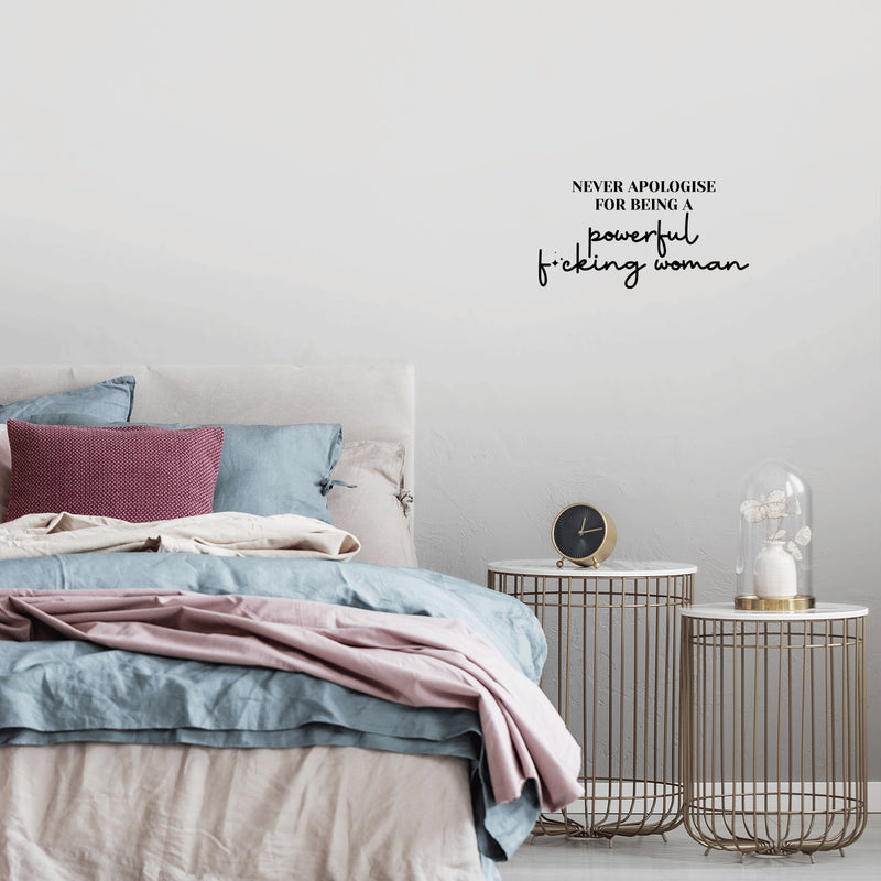 Vinyl Wall Art Decal - Never Apologise For Being A Powerful F*cking Woman - 10" x 20" - Inpiring Positive Adult Quote Sticker For Bedroom Living Room Office Coffee Shop Storefront Decor 3