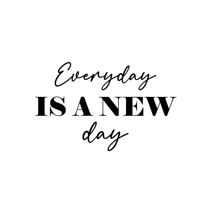 Vinyl Wall Art Decal - Everyday Is A New Day - 16" x 25" - Trendy Motivational Positive Good Vibes Quote Sticker For Bedroom Living Room Office School Classroom Coffee Shop Decor 1