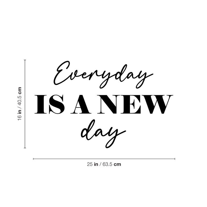 Vinyl Wall Art Decal - Everyday Is A New Day - Trendy Motivational Positive Good Vibes Quote Sticker For Bedroom Living Room Office School Classroom Coffee Shop Decor 4