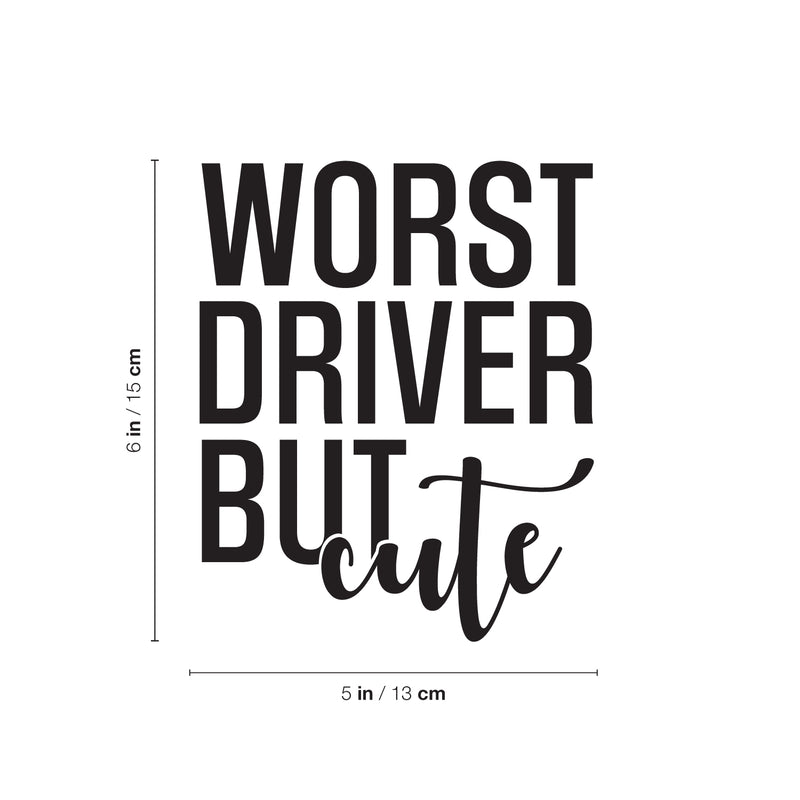 Vinyl Wall Art Decal - Worst Driver But Cute - Trendy Funny Quote Design Sticker For Home Office Bedroom Closet Mirror Motorcycle Scooter Cars Decor 4