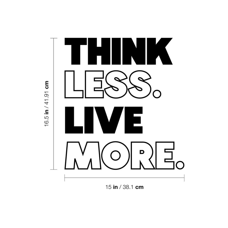 Vinyl Wall Art Decal - Think Less Live More - 16.5" x 15" - Motivating Motivating Positive Lifestyle Quote Sticker For Home Bedroom Living Room School Office Gym Fitness Decor 4