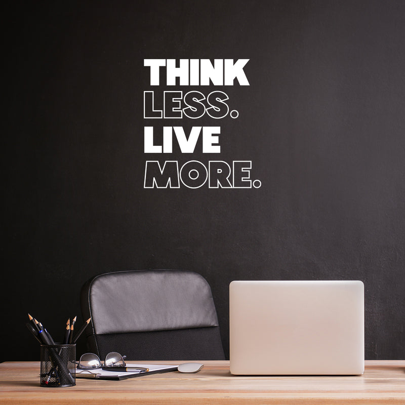 Vinyl Wall Art Decal - Think Less Live More - 16.5" x 15" - Motivating Motivating Positive Lifestyle Quote Sticker For Home Bedroom Living Room School Office Gym Fitness Decor 2