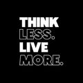 Vinyl Wall Art Decal - Think Less Live More - 16.5" x 15" - Motivating Motivating Positive Lifestyle Quote Sticker For Home Bedroom Living Room School Office Gym Fitness Decor 1