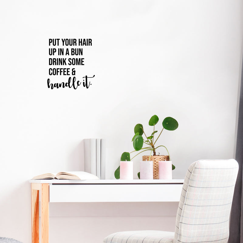 Vinyl Wall Art Decal - Drink Some Coffee & Handle It - 13" x 12" - Fun Motivational Caffeine Lovers Quote Sticker For Home Kitchen Coffee Shop Office Restaurant Storefront Decor 3