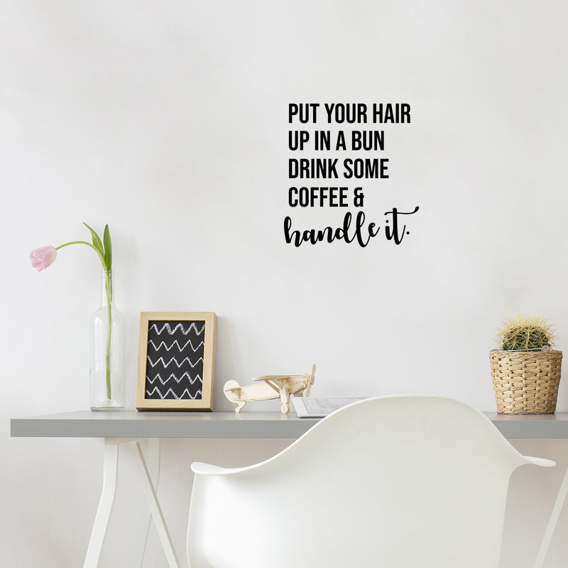 Vinyl Wall Art Decal - Drink Some Coffee & Handle It - 13" x 12" - Fun Motivational Caffeine Lovers Quote Sticker For Home Kitchen Coffee Shop Office Restaurant Storefront Decor 2