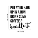 Vinyl Wall Art Decal - Drink Some Coffee & Handle It - 13" x 12" - Fun Motivational Caffeine Lovers Quote Sticker For Home Kitchen Coffee Shop Office Restaurant Storefront Decor 4