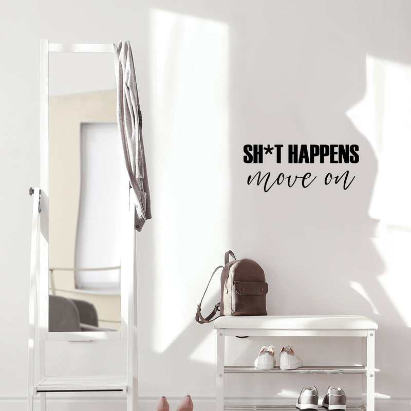 Vinyl Wall Art Decal - Sh*t Happens Move On - 10. Trendy Motivating Positive Sarcastic Adult Quote Sticker For Office Coffee Shop Bedroom Living Room Gym Fitness Decor 2