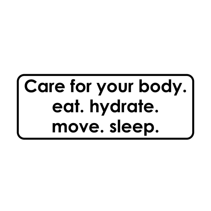 Vinyl Wall Art Decal - Care For Your Body Eat Hydrate Move Sleep - 3" x 8" - Motivating Positive Healthy Quote Sticker For Mirror Workout Room CrossFit Center Gym Fitness Lifestyle Decor 1