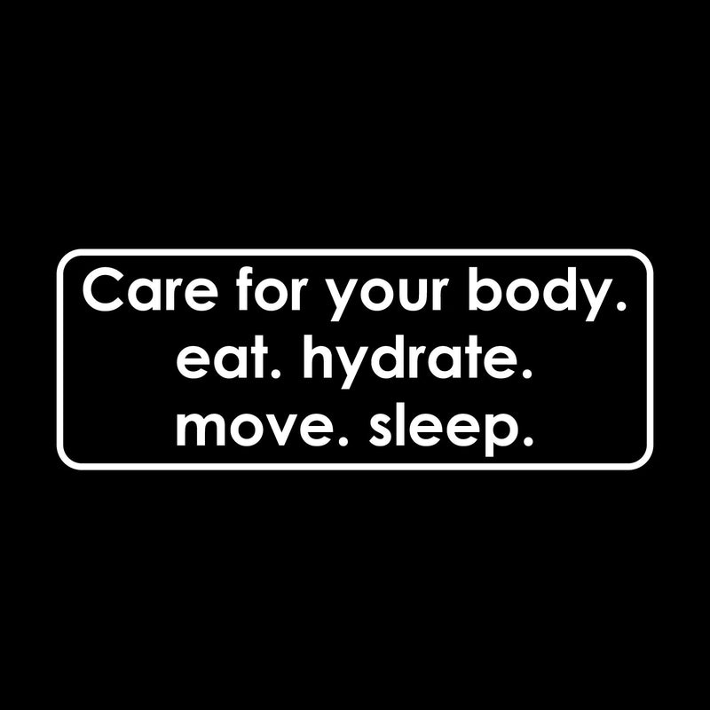 Vinyl Wall Art Decal - Care For Your Body Eat Hydrate Move Sleep - 3" x 8" - Motivating Positive Healthy Quote Sticker For Mirror Workout Room CrossFit Center Gym Fitness Lifestyle Decor 1