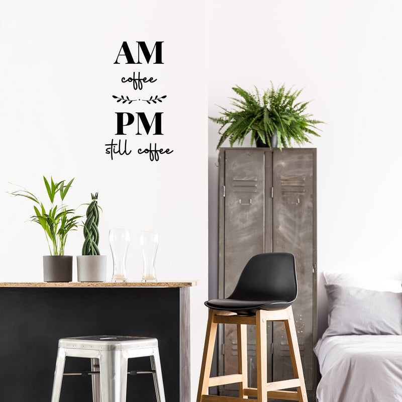 Vinyl Wall Art Decal - AM Coffee PM Coffee - 21" x 12" - Trendy Fun Motivational Caffeine Lovers Quote Sticker For Home Kitchen Coffee Shop Office Restaurant Storefront Decor 3