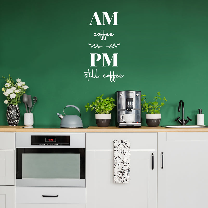 Vinyl Wall Art Decal - AM Coffee PM Coffee - 21" x 12" - Trendy Fun Motivational Caffeine Lovers Quote Sticker For Home Kitchen Coffee Shop Office Restaurant Storefront Decor 3