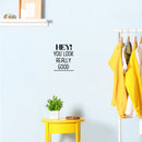 Vinyl Wall Art Decal - Hey! You Look Really Good - 10.5" x 8" - Modern Inspiring Lovely Good Vibes Quote Sticker For Home Kids Bedroom Playroom Classroom School Office Coffee Shop Decor 2