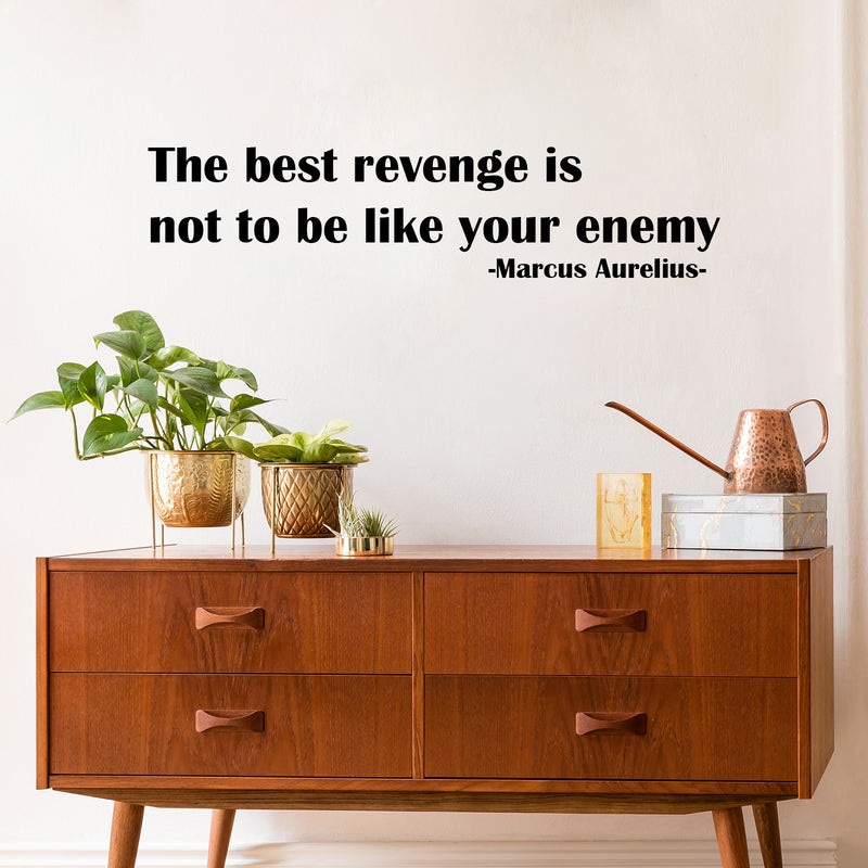 Vinyl Wall Art Decal - The Best Revenge Is Not To Be Like Your Enemy - Trendy Inspiring Optimistic Quote Sticker For Home Bedroom School Classroom Office Coffee Shop Decor 2