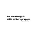 Vinyl Wall Art Decal - The Best Revenge Is Not To Be Like Your Enemy - Trendy Inspiring Optimistic Quote Sticker For Home Bedroom School Classroom Office Coffee Shop Decor 1