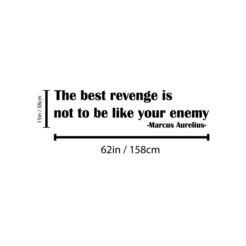 Vinyl Wall Art Decal - The Best Revenge Is Not To Be Like Your Enemy - 15" x 62" - Trendy Inspiring Optimistic Quote Sticker For Home Bedroom School Classroom Office Coffee Shop Decor 4