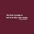 Vinyl Wall Art Decal - The Best Revenge Is Not To Be Like Your Enemy - 15" x 62" - Trendy Inspiring Optimistic Quote Sticker For Home Bedroom School Classroom Office Coffee Shop Decor 1