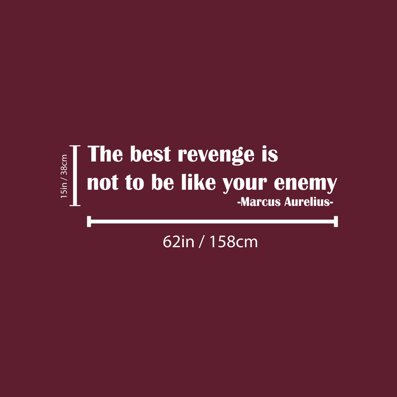 Vinyl Wall Art Decal - The Best Revenge Is Not To Be Like Your Enemy - 15" x 62" - Trendy Inspiring Optimistic Quote Sticker For Home Bedroom School Classroom Office Coffee Shop Decor 4