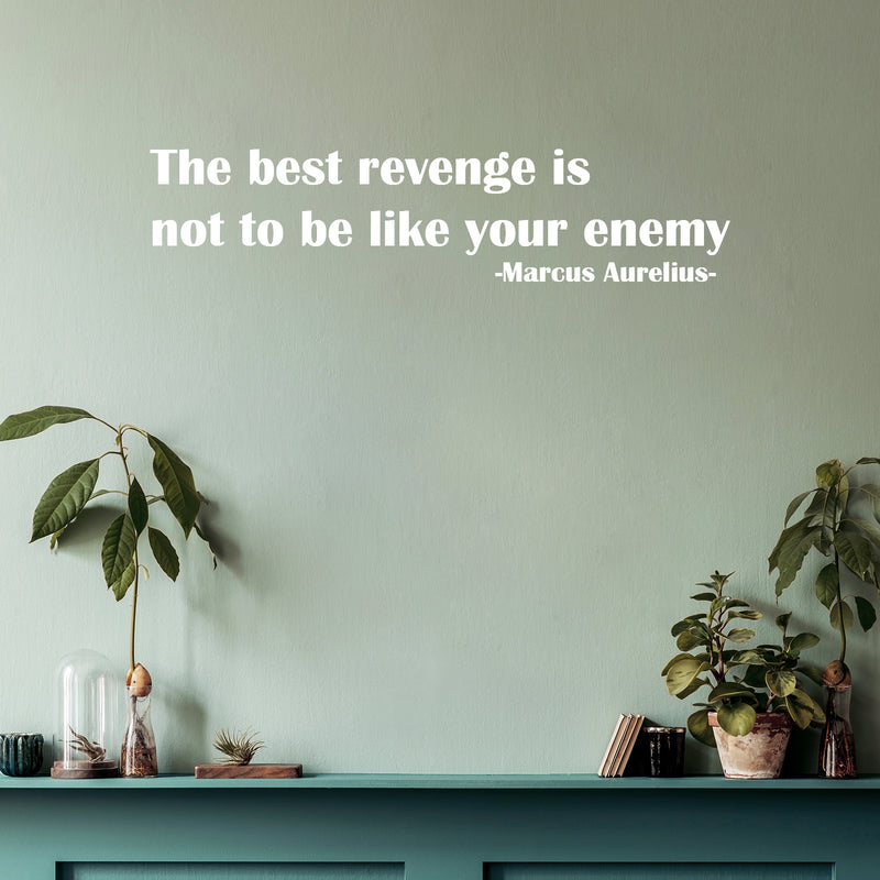 Vinyl Wall Art Decal - The Best Revenge Is Not To Be Like Your Enemy - 15" x 62" - Trendy Inspiring Optimistic Quote Sticker For Home Bedroom School Classroom Office Coffee Shop Decor 2