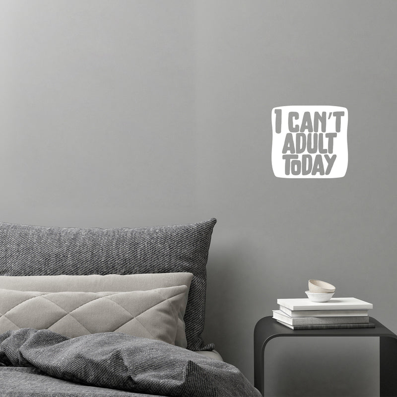 Vinyl Wall Art Decal - I Can't Adult Today - 9.5" x 10" - Trendy Positive Sarcastic Joke Quote Sticker For Home Bedroom Living Room Office Coffee Shop Storefront Funny Decor 2