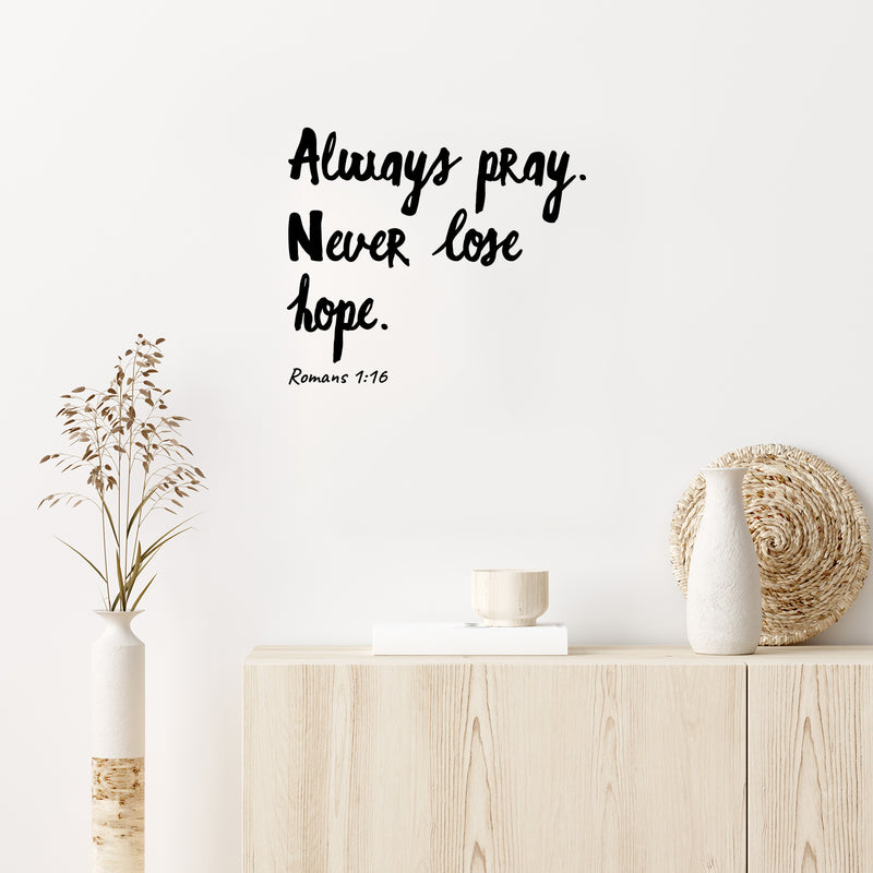 Vinyl Wall Art Decal - Always Pray - Romans 1:16 - Modern Inspirational Spiritual Bible Verse Sticker For Home Bedroom Closet Living Room Religious Center Decor 2