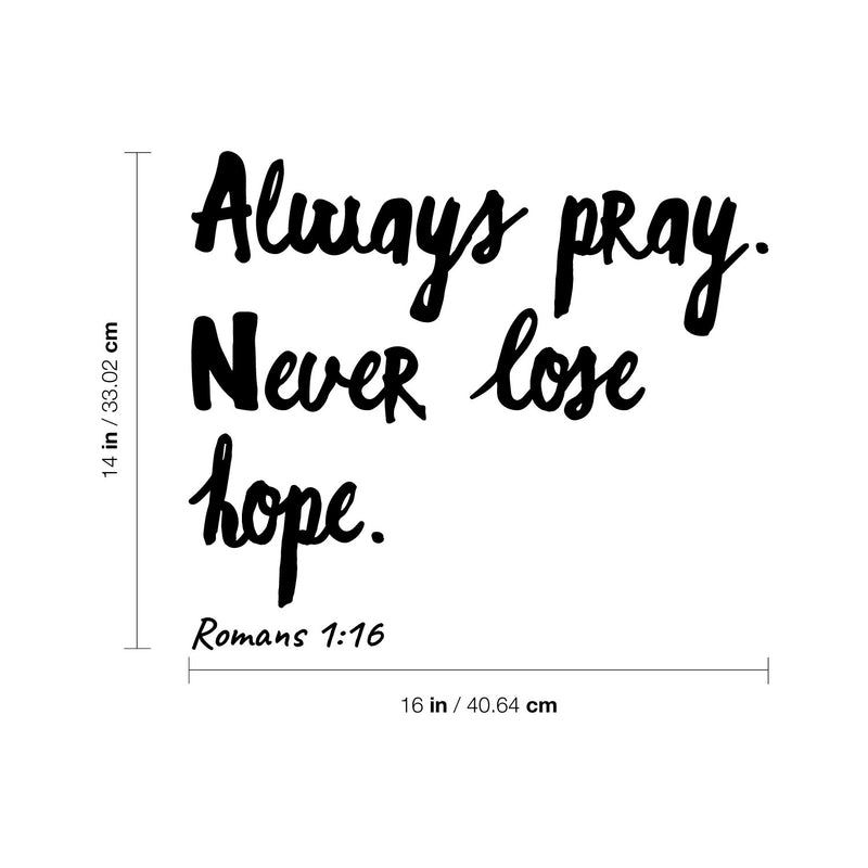 Vinyl Wall Art Decal - Always Pray - Romans 1:16 - Modern Inspirational Spiritual Bible Verse Sticker For Home Bedroom Closet Living Room Religious Center Decor 4