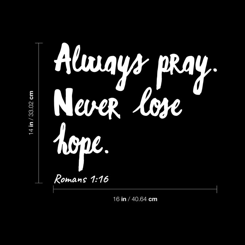 Vinyl Wall Art Decal - Always Pray - Romans 1:16 - 14" x 16" - Modern Inspirational Spiritual Bible Verse Sticker For Home Bedroom Closet Living Room Religious Center Decor 4