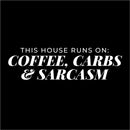 Vinyl Wall Art Decal - This House Runs On Coffee Carbs And Sarcasm - 6" x 21.5" - Trendy Funny Adult Joke Quote Sticker For Home Kitchen Office Coffee Shop Restaurant Storefront Decor 1