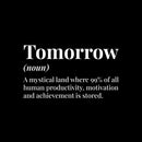 Vinyl Wall Art Decal - Tomorrow Definition - 11" x 17" - Trendy Funny Sarcastic Joke Quote Sticker For Home School Classroom Office Living Room Coffee Shop Decor 1