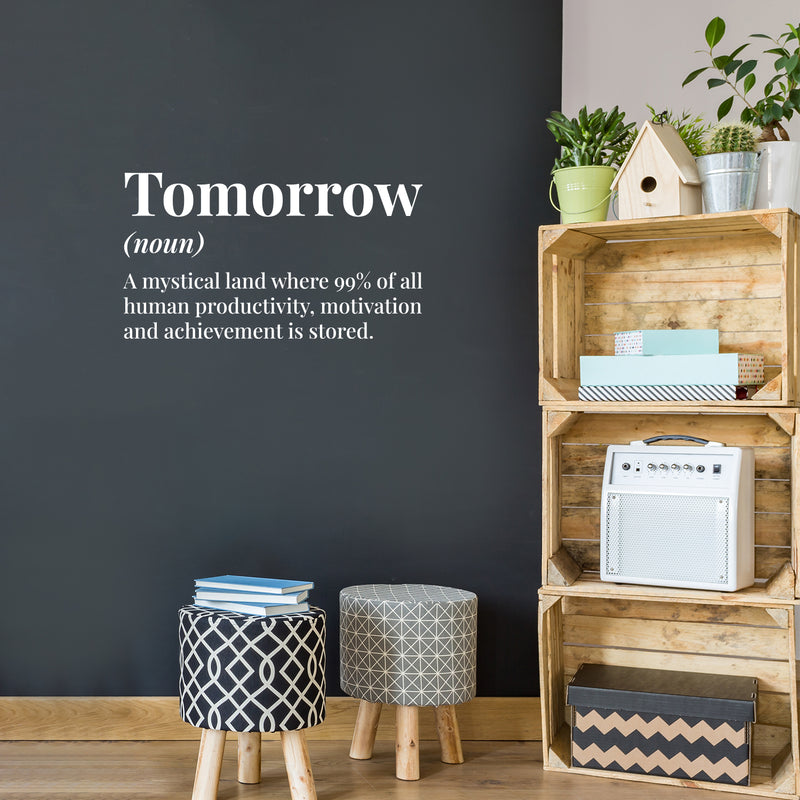 Vinyl Wall Art Decal - Tomorrow Definition - 11" x 17" - Trendy Funny Sarcastic Joke Quote Sticker For Home School Classroom Office Living Room Coffee Shop Decor 2